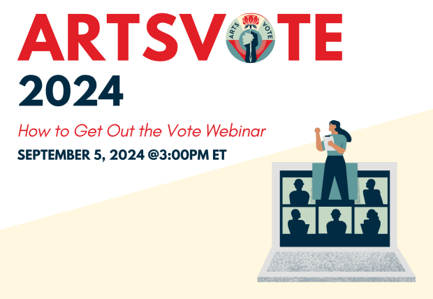 ArtsVote 2024 How to Get Out The Vote Webinar