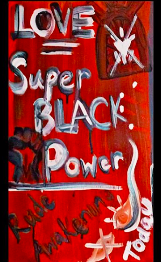 Red, black and white painting that includes the words: love, super black power, rude awakening, today